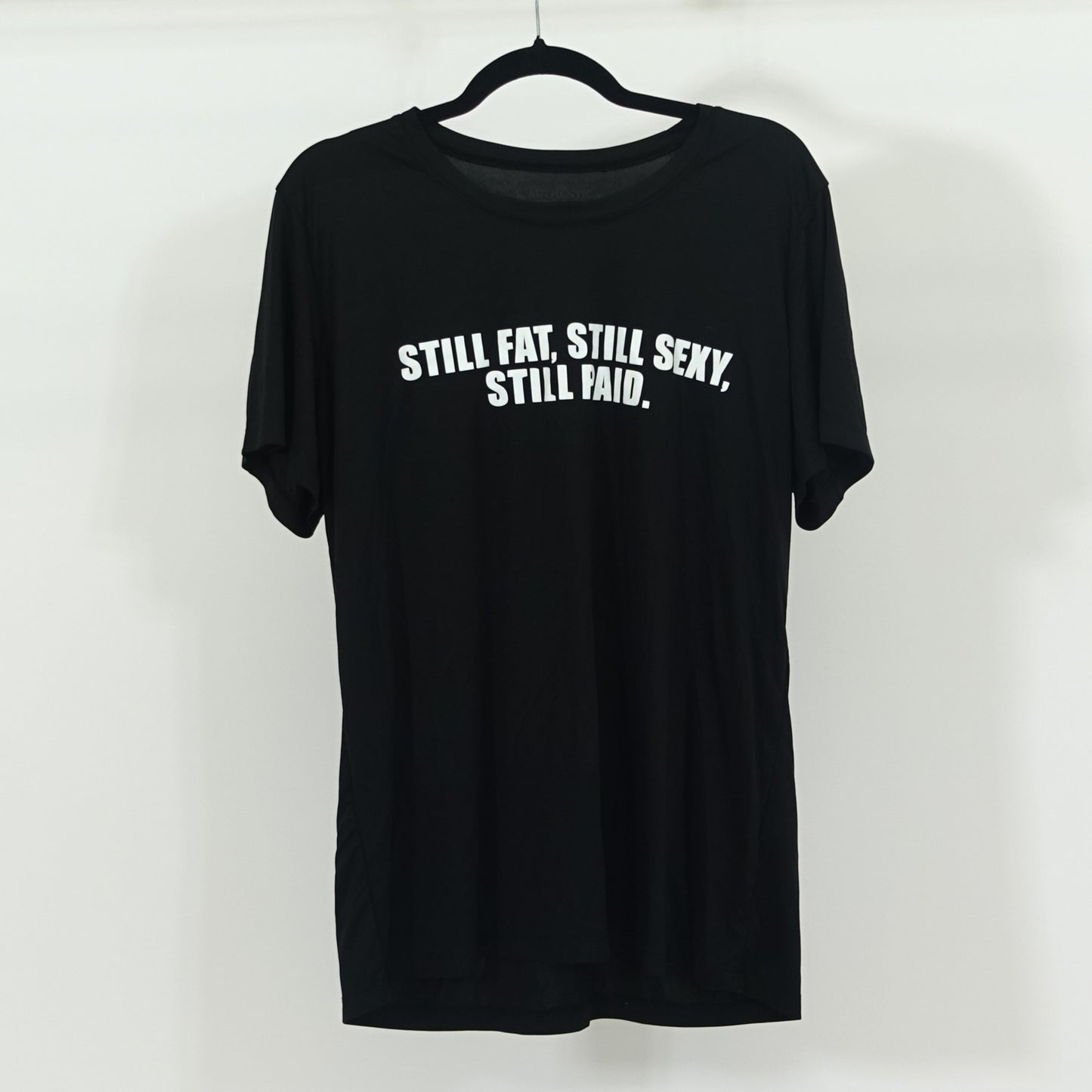 Still Fat, Still Sexy, Still Paid Black Athletic Tee
