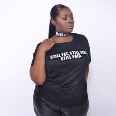 Still Fat, Still Sexy, Still Paid Black Athletic Tee